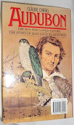Audubon: The Man Who Loved Nature - The Story of Jean-Jacques Audubon