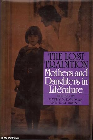 Seller image for The Lost Tradition: Mothers and Daughters in Literature for sale by Mr Pickwick's Fine Old Books