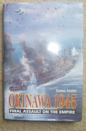 Seller image for Okinawa 1945: Final Assault on the Empire for sale by BJ's Book Barn