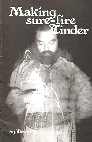 Immagine del venditore per MAKING SURE-FIRE TINDER. By David S. Ripplinger. venduto da Coch-y-Bonddu Books Ltd