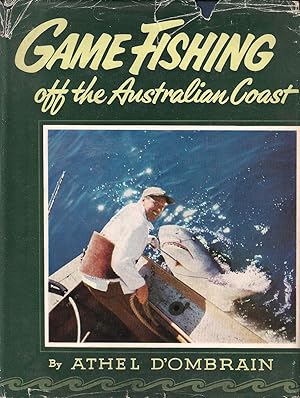 Seller image for GAME FISHING OFF THE AUSTRALIAN COAST. By Athel D'Ombrain. for sale by Coch-y-Bonddu Books Ltd