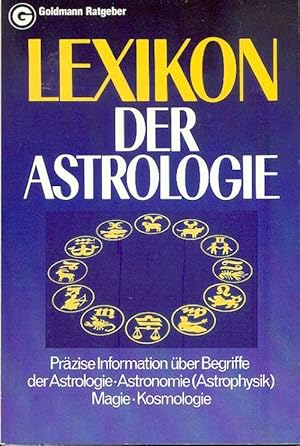 Lexikon der Astrologie: Präzise Informationen über Begriffe der Astrologie, Astronomie (Astrophys...