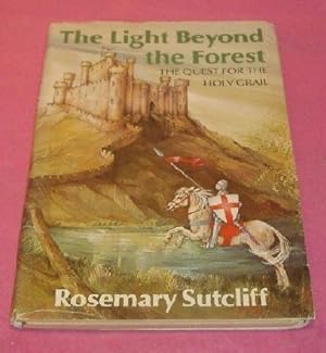 Seller image for The Light Beyond the Forest : The Quest for the Holy Grail for sale by LOE BOOKS