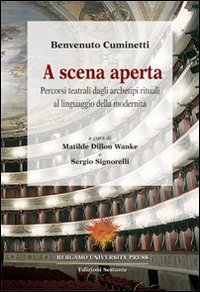 Immagine del venditore per A scena aperta. Percorsi teatrali dagli archetipi rituali al linguaggio della modernit. venduto da FIRENZELIBRI SRL