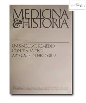 Seller image for UN SINGULAR REMEDIO CONTRA LA TISIS: APORTACIN HISTRICA for sale by LIBRERIA CLIO