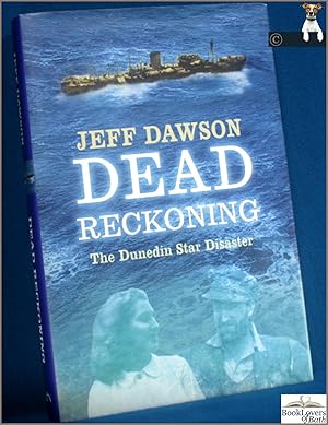 Seller image for Dead Reckoning: The Dunedin Star Disaster for sale by BookLovers of Bath