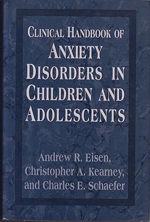 Image du vendeur pour Clinical Handbook of Anxiety Disorders in Children and Adolescents mis en vente par Jonathan Grobe Books