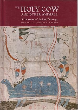 Imagen del vendedor de The Holy Cow and Other Animals: A Selection of Indian Paintings from the Art Institute of Chicago a la venta por Jonathan Grobe Books