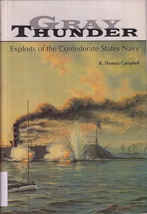 Seller image for Gray Thunder: Exploits of the Confederate States Navy for sale by Jonathan Grobe Books