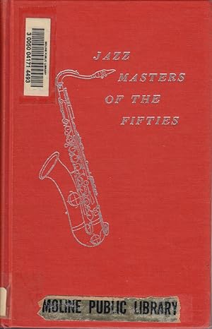 Imagen del vendedor de Jazz Masters of the Fifties (The Roots of jazz) a la venta por Jonathan Grobe Books