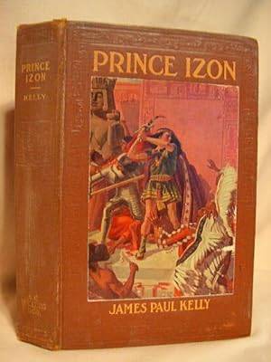 Seller image for PRINCE IZON, A ROMANCE OF THE GRAND CANYON for sale by Robert Gavora, Fine & Rare Books, ABAA