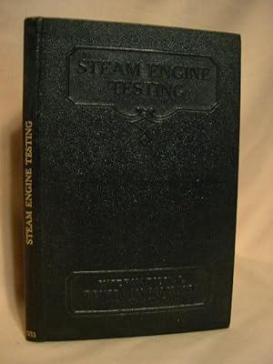 Seller image for STEAM ENGINE TESTING; INDICATING STEAM ENGINES; ENGINE TESTING for sale by Robert Gavora, Fine & Rare Books, ABAA