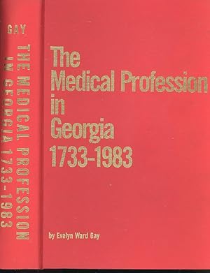 Seller image for The medical profession in Georgia, 1733-1983. [Slavery, help or hindrance; Under the crown; Medicine & other conflicts; Pain-killing and other activities; World War and its aftermath; War, public and private; The last forty years] for sale by Joseph Valles - Books