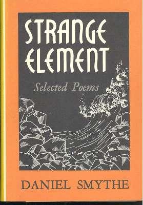 Image du vendeur pour Strange element : Selected Poems. mis en vente par Joseph Valles - Books