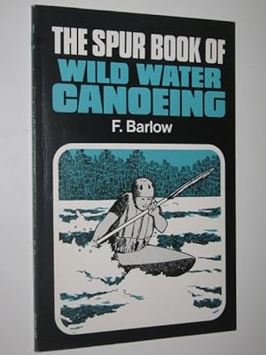 The Spur Book of Wild Water Canoeing