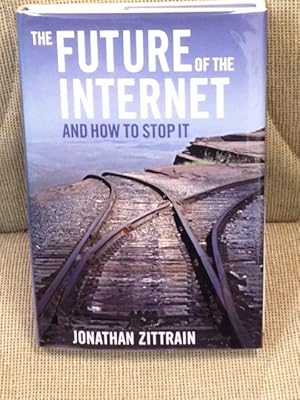 Immagine del venditore per The Future of the Internet and How to Stop it venduto da My Book Heaven