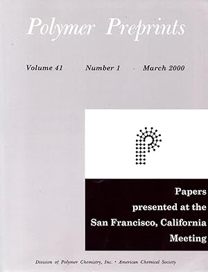 Seller image for Polymer Reprints Volume 41 Number 1 March 2000 Papers Presented at the San Francisco, California Meeting for sale by Book Booth