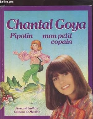 Bild des Verkufers fr CHANTAL GOYA - PIPOTIN MON PETIT COPAIN. zum Verkauf von Le-Livre