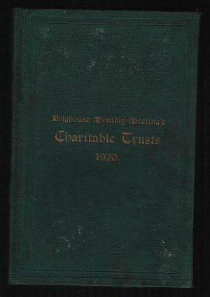 An Account of the Charitable Trusts and Other Properties in Brighouse Monthly Meeting of the Soci...