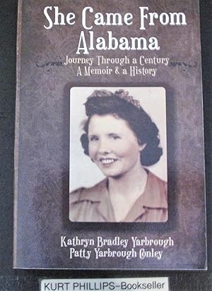 Image du vendeur pour She Came From Alabama Journey Through a Century A Memoir & a History (Signed Copy) mis en vente par Kurtis A Phillips Bookseller