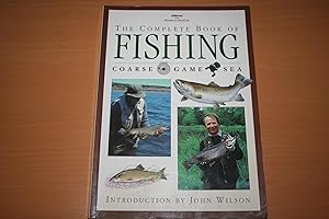 The Complete Book of Fishing : Coarse, Game ,Sea