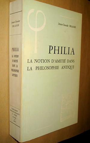 Imagen del vendedor de Philia. La notion d'amiti dans la philosophie antique. Essai sur un problme perdu et retrouv. a la venta por Le Chemin des philosophes