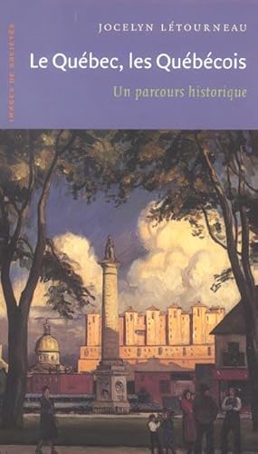 Le Québec, les Québécois. Un parcours historique