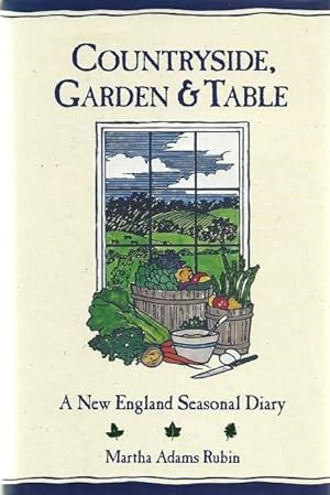 Seller image for Countryside, Garden and Table: a New England Seasonal Diary for sale by Lincbook