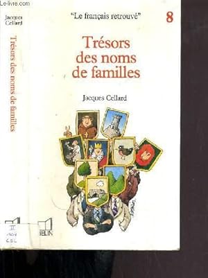 Image du vendeur pour TRESORS DES NOMS DE FAMILLES / COLLECTION LE FRANCAIS RETROUVE N8. mis en vente par Le-Livre