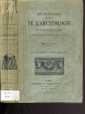 Bild des Verkufers fr DICTIONNAIRE GENERAL DE L'ARCHEOLOGIE ET DES ANTIQUITES CHEZ LES DIVERS PEUPLES zum Verkauf von Le-Livre