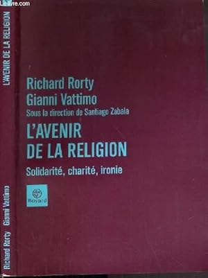 Bild des Verkufers fr L'AVENIR DE LA RELIGION SOLIDARITE, CHARITE, IRONIE zum Verkauf von Le-Livre