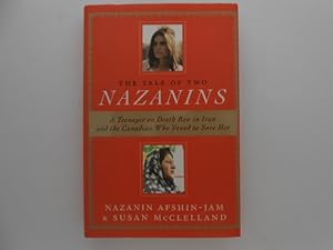 Image du vendeur pour The Tale of Two Nazanins: A Teenager on Death Row in Iran and the Canadian Who Vowed to Save Her (signed) mis en vente par Lindenlea Books
