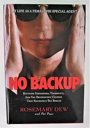 No Backup: My Life as a Female FBI Special Agent