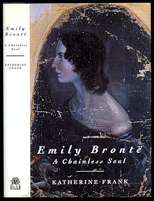 Imagen del vendedor de Emily Bront; A Chainless Soul a la venta por Little Stour Books PBFA Member