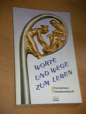 Imagen del vendedor de Worte und Wege zum Leben. Ein kleines Glaubensbuch a la venta por Versandantiquariat Rainer Kocherscheidt