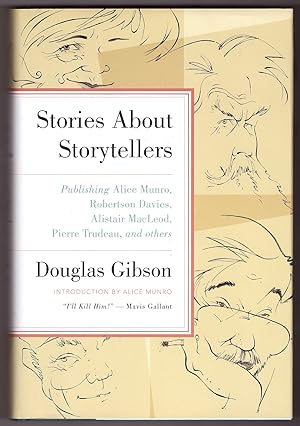 Stories about Storytellers Publishing Alice Munro, Robertson Davies, Alistair MacLeod, Pierre Tru...