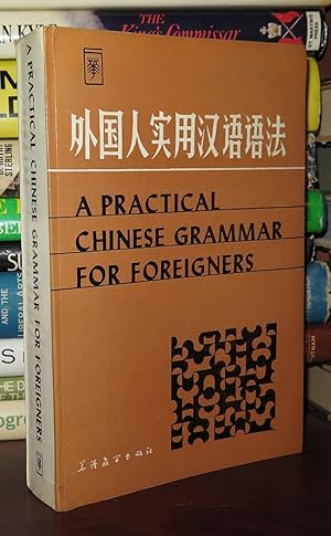 Image du vendeur pour PRACTICAL CHINESE GRAMMAR FOR FOREIGNERS mis en vente par Rare Book Cellar