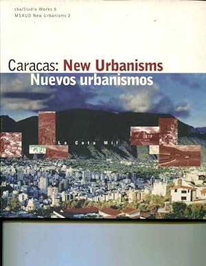 Image du vendeur pour Caracas: New urbanisms = nuevos urbanismos : la Cota Mil (MSAUD new urbanisms) mis en vente par Orca Knowledge Systems, Inc.