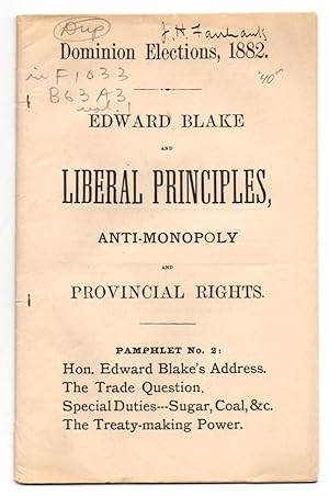 Bild des Verkufers fr Edward Blake and Liberal Principles Anti-Monopoly and Provincial Rights Pamphlet No. 2 zum Verkauf von Attic Books (ABAC, ILAB)