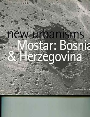 Seller image for New urbanisms: Mostar, Bosnia & Herzegovina (MSAUD new urbanisms) for sale by Orca Knowledge Systems, Inc.