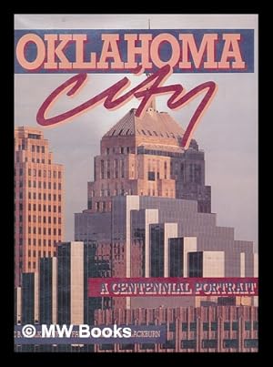 Image du vendeur pour Oklahoma City : a centennial portrait mis en vente par MW Books Ltd.