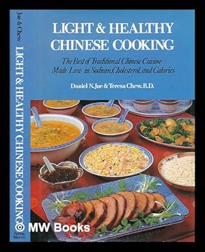 Seller image for Light & Healthy Chinese Cooking : the Best of Traditional Chinese Cuisine Made Low in Sodium, Cholesterol, and Calories for sale by MW Books Ltd.
