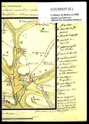 L'abbaye de Redon en 1582. Gestion quotidienne et réforme d'un monastère bénédictin.