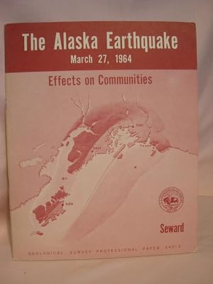 Seller image for EFFECTS OF THE EARTHQUAKE OF MARCH 27, 1964, AT SEWARD, ALASKA: GEOLOGICAL SURVEY PROFESSIONAL PAPER 542-E for sale by Robert Gavora, Fine & Rare Books, ABAA