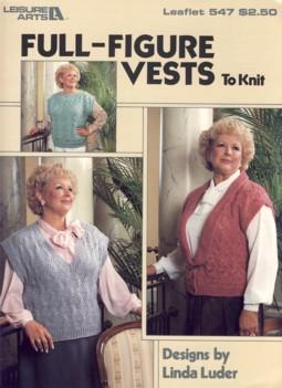 Full-Figure Vests to Knit Leaflet 547