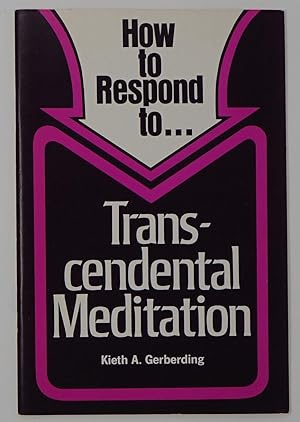 How to Respond to.Transcendental Meditation