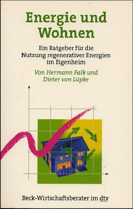 Image du vendeur pour Energie und Wohnen : ein Ratgeber fr die Nutzung regenerativer Energien im Eigenheim. mis en vente par ANTIQUARIAT FRDEBUCH Inh.Michael Simon