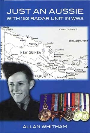 Seller image for Just an Aussie A Radar Operator in the Pacific War for sale by Adelaide Booksellers