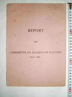 Report of Committee on Jharkhand Matters