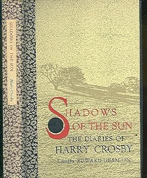 Seller image for Shadows of the Sun: The Diaries of Harry Crosby for sale by Peter Keisogloff Rare Books, Inc.